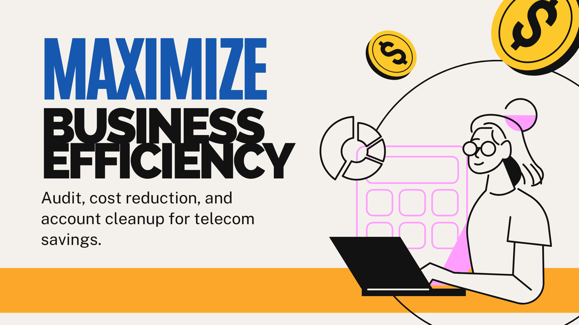 Displaying an image emphasizing maximizing business efficiency through audit, cost reduction, and account cleanup to achieve telecom savings.