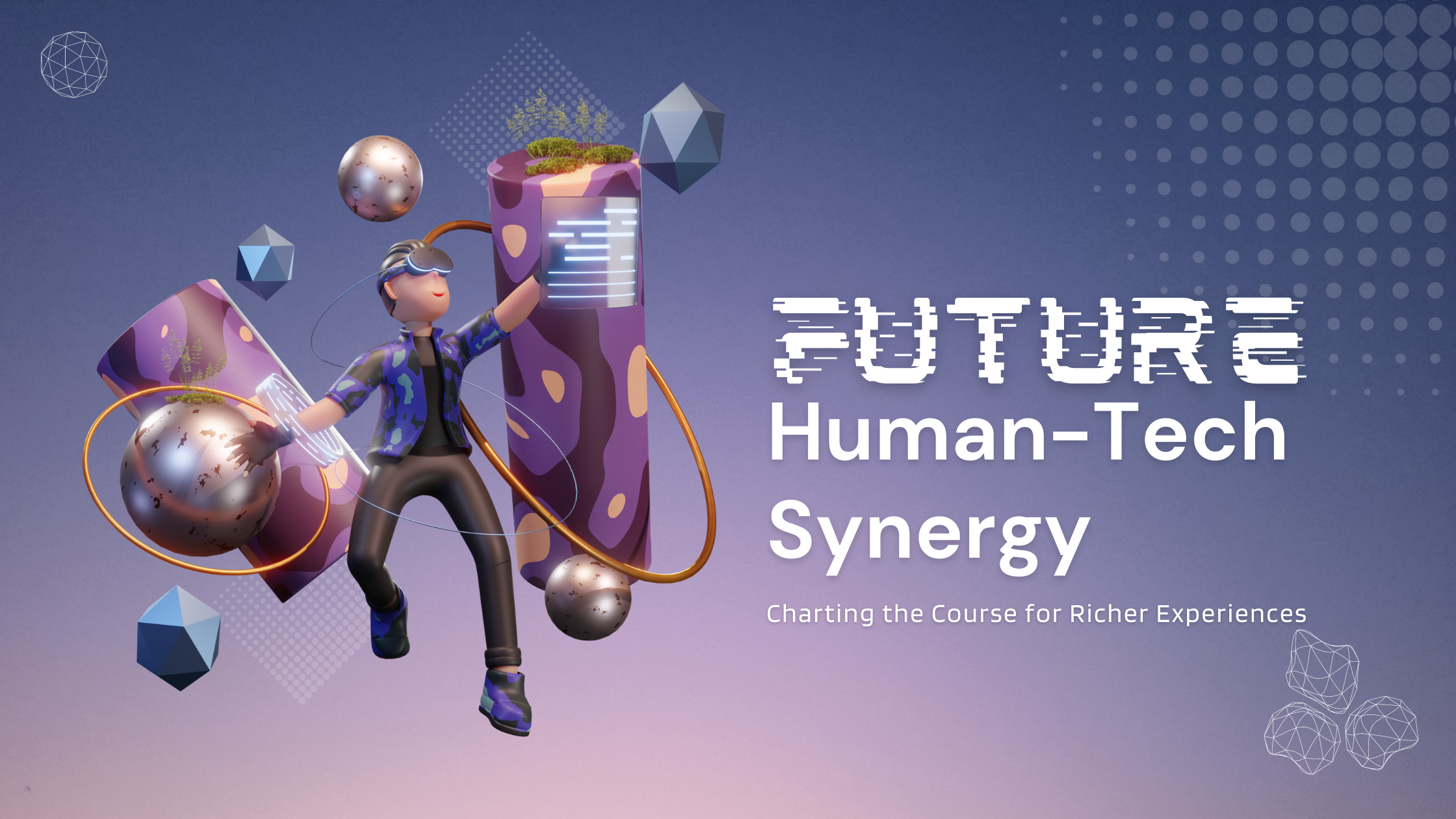 Human-Tech Synergy, Charting the Course for Richer Experiences