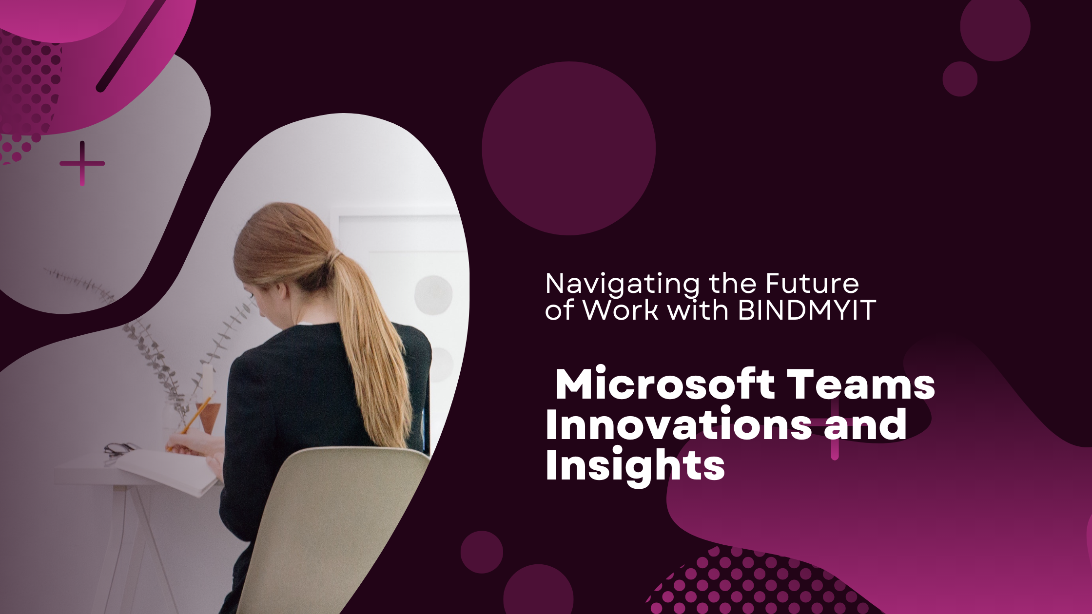 Navigating the Future of Work: Microsoft Teams Innovations and Insights